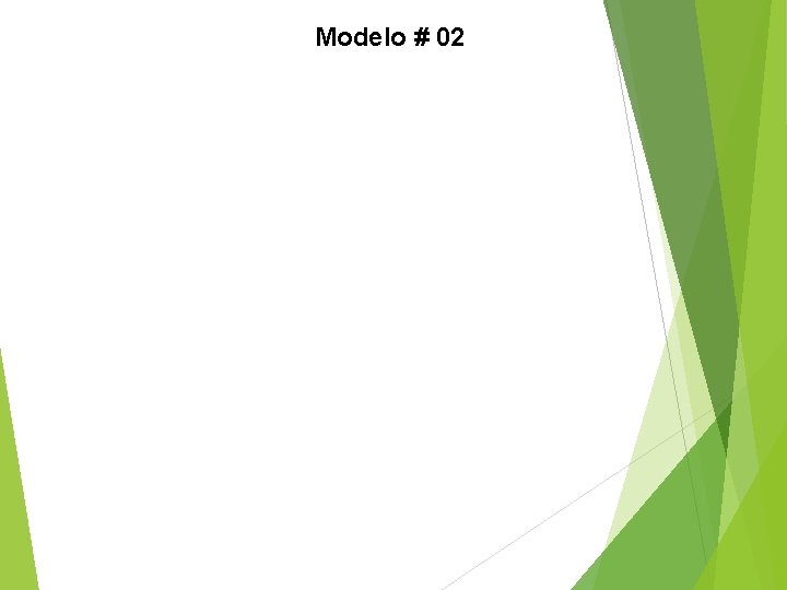 Modelo # 02 