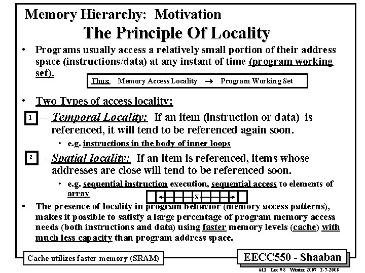 Memory Hierarchy: Motivation The Principle Of Locality • Programs usually access a relatively small Memory Hierarchy: Motivation The Principle Of Locality • Programs usually access a relatively small