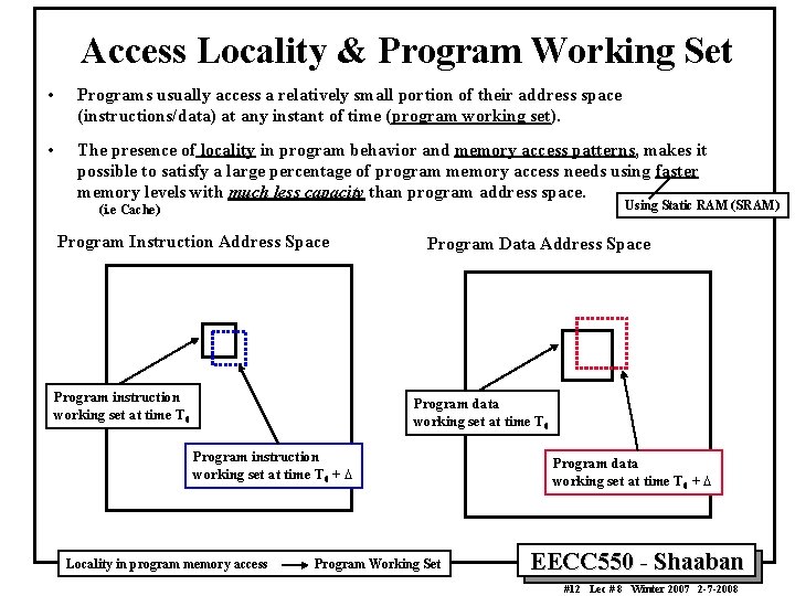 Access Locality & Program Working Set • Programs usually access a relatively small portion Access Locality & Program Working Set • Programs usually access a relatively small portion