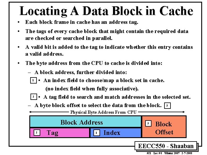 Locating A Data Block in Cache • Each block frame in cache has an Locating A Data Block in Cache • Each block frame in cache has an