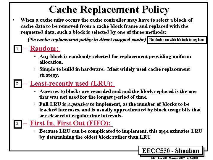 Cache Replacement Policy • When a cache miss occurs the cache controller may have Cache Replacement Policy • When a cache miss occurs the cache controller may have
