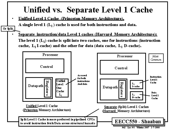 Unified vs. Separate Level 1 Cache • Or Split • Unified Level 1 Cache Unified vs. Separate Level 1 Cache • Or Split • Unified Level 1 Cache