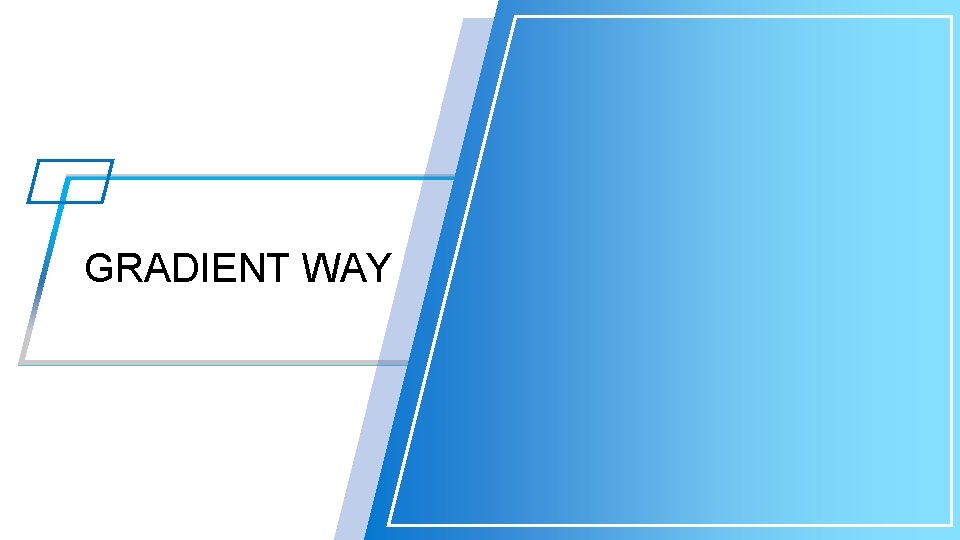 GRADIENT WAY 