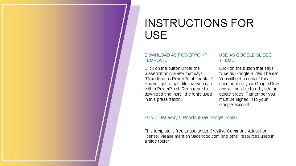 INSTRUCTIONS FOR USE DOWNLOAD AS POWERPOINT TEMPLATE USE AS GOOGLE SLIDES THEME Click on
