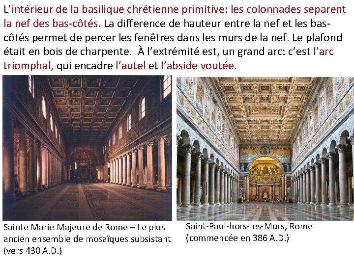 L’intérieur de la basilique chrétienne primitive: les colonnades separent la nef des bas-côtés. La