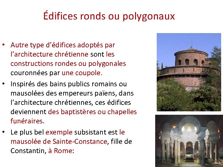 Édifices ronds ou polygonaux • Autre type d’édifices adoptés par l’architecture chrétienne sont les