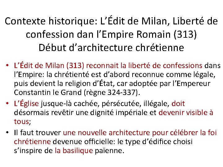 Contexte historique: L’Édit de Milan, Liberté de confession dan l’Empire Romain (313) Début d’architecture