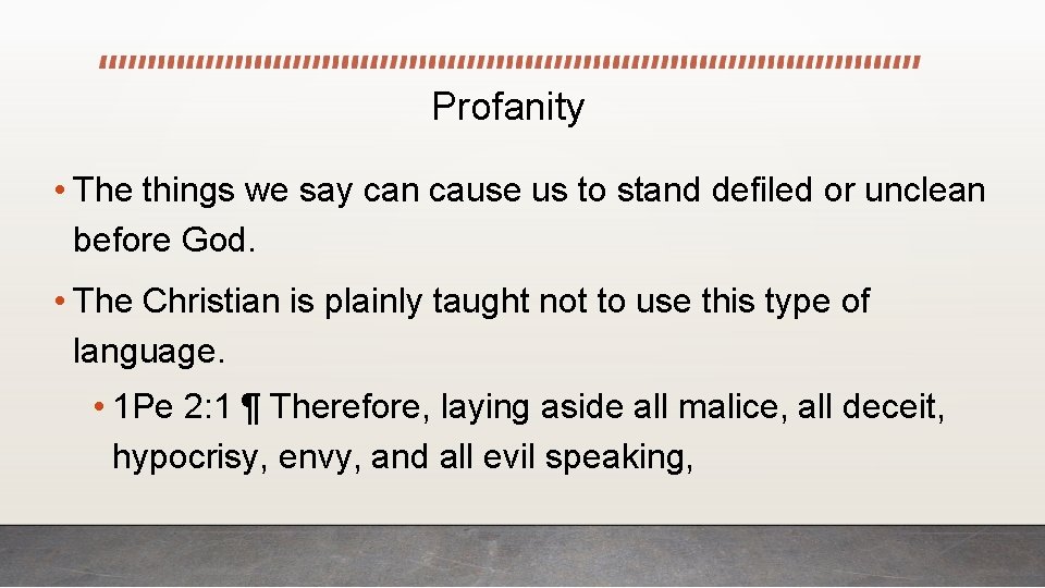 Profanity • The things we say can cause us to stand defiled or unclean