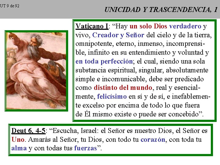 UT 9 de 92 UNICIDAD Y TRASCENDENCIA, 1 Vaticano I: I “Hay un solo