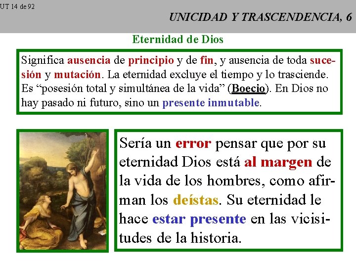 UT 14 de 92 UNICIDAD Y TRASCENDENCIA, 6 Eternidad de Dios Significa ausencia de