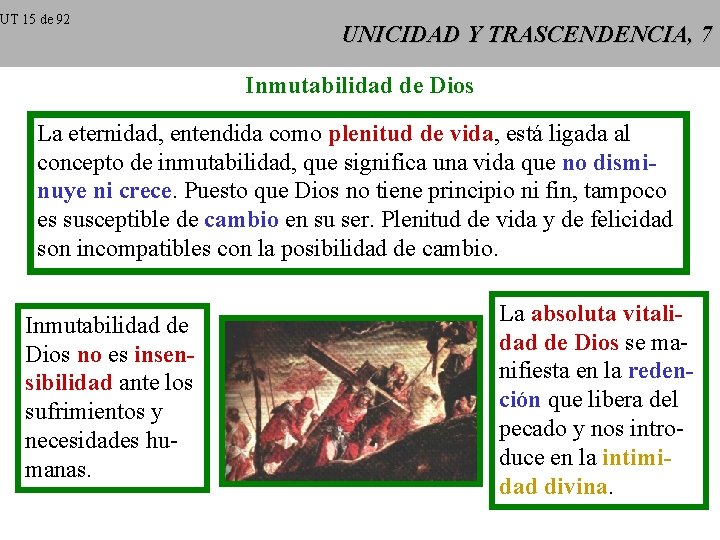 UT 15 de 92 UNICIDAD Y TRASCENDENCIA, 7 Inmutabilidad de Dios La eternidad, entendida