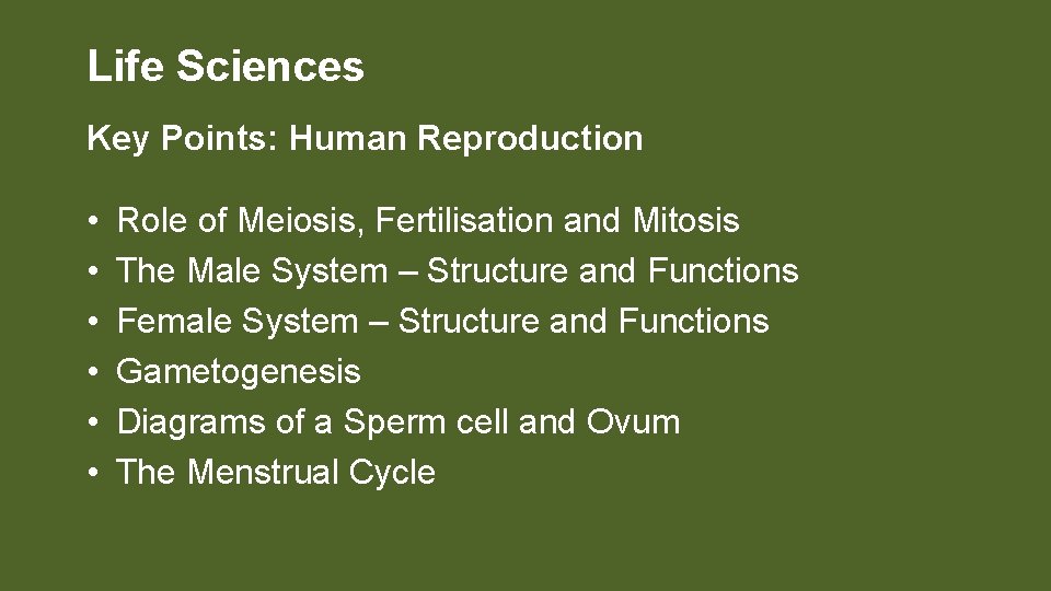 Life Sciences Key Points: Human Reproduction • • • Role of Meiosis, Fertilisation and