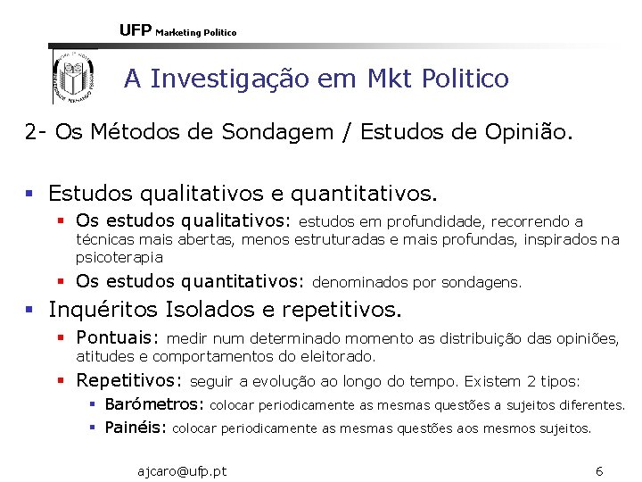 UFP Marketing Politico A Investigação em Mkt Politico 2 - Os Métodos de Sondagem