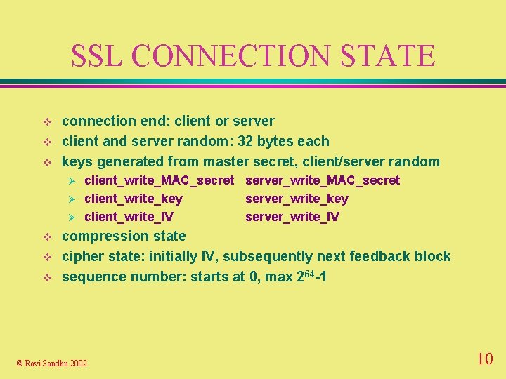 SSL CONNECTION STATE v v v connection end: client or server client and server