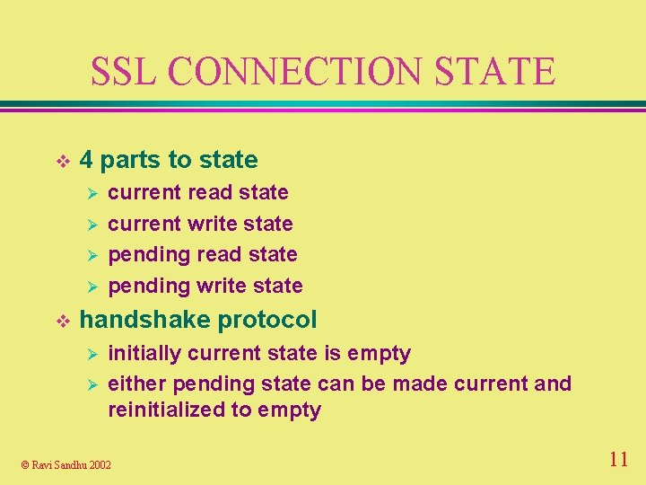 SSL CONNECTION STATE v 4 parts to state Ø Ø v current read state