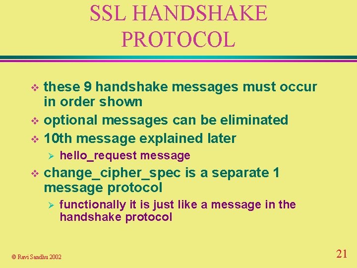 SSL HANDSHAKE PROTOCOL these 9 handshake messages must occur in order shown v optional
