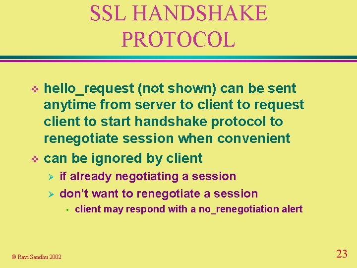 SSL HANDSHAKE PROTOCOL hello_request (not shown) can be sent anytime from server to client