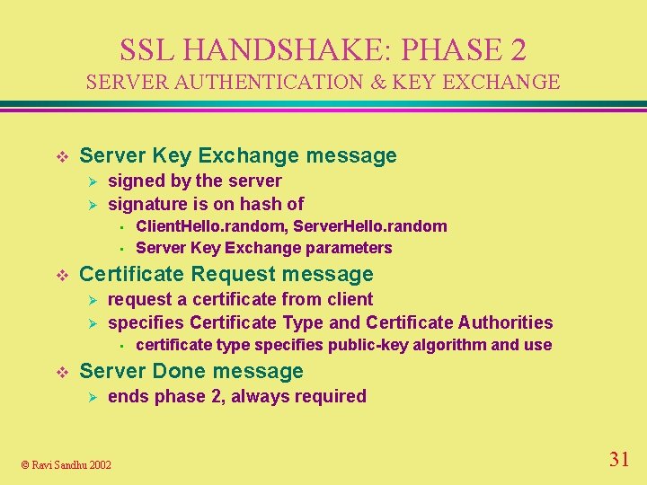 SSL HANDSHAKE: PHASE 2 SERVER AUTHENTICATION & KEY EXCHANGE v Server Key Exchange message