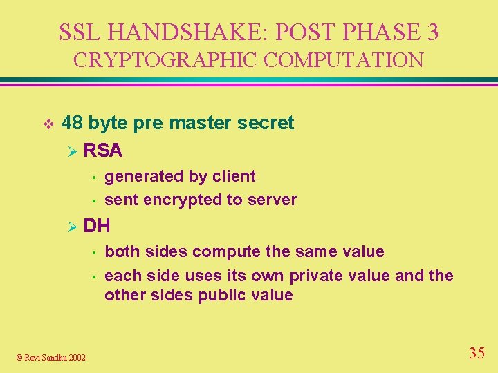 SSL HANDSHAKE: POST PHASE 3 CRYPTOGRAPHIC COMPUTATION v 48 byte pre master secret Ø