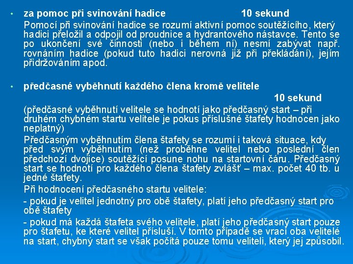  • za pomoc při svinování hadice 10 sekund Pomocí při svinování hadice se