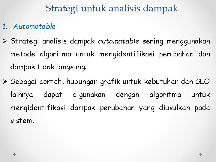 Strategi untuk analisis dampak 1. Automatable Ø Strategi analisis dampak automatable sering menggunakan metode