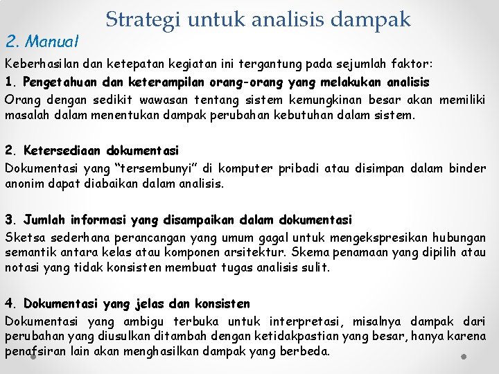 2. Manual Strategi untuk analisis dampak Keberhasilan dan ketepatan kegiatan ini tergantung pada sejumlah