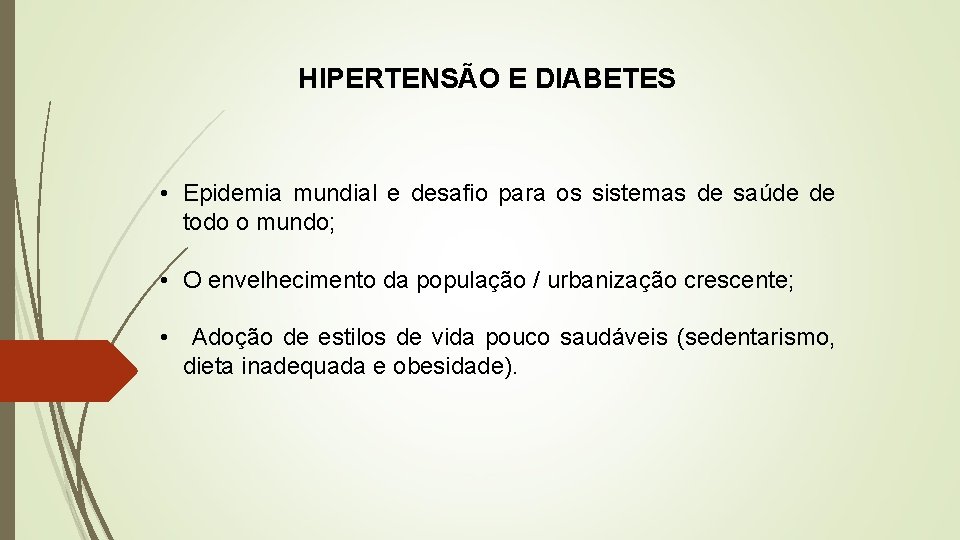 HIPERTENSÃO E DIABETES • Epidemia mundial e desafio para os sistemas de saúde de