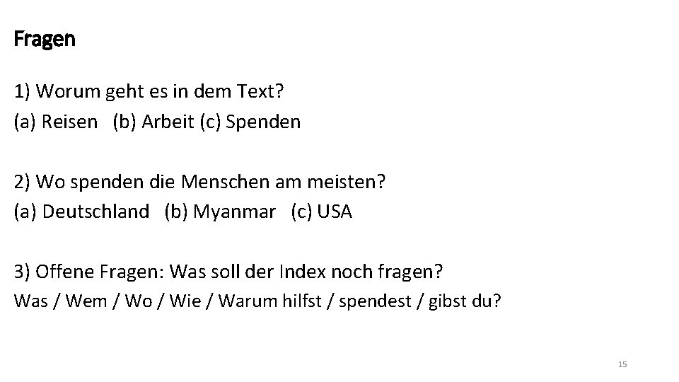Fragen 1) Worum geht es in dem Text? (a) Reisen (b) Arbeit (c) Spenden