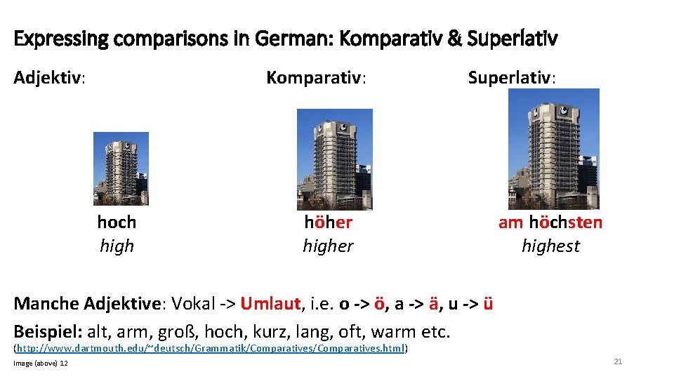 Expressing comparisons in German: Komparativ & Superlativ Adjektiv: Komparativ: hoch high Superlativ: höher higher