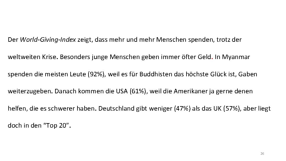 Der World-Giving-Index zeigt, dass mehr und mehr Menschen spenden, trotz der weltweiten Krise. Besonders