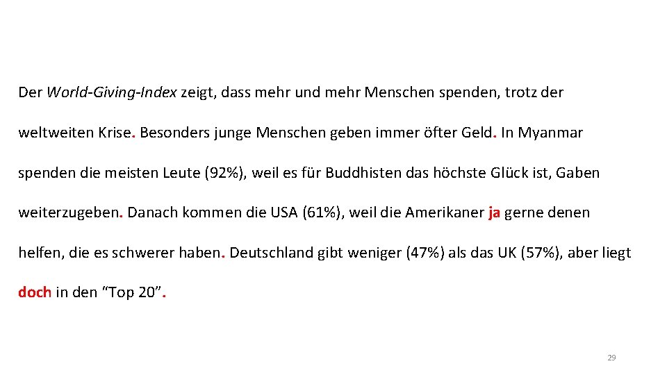 Der World-Giving-Index zeigt, dass mehr und mehr Menschen spenden, trotz der weltweiten Krise. Besonders