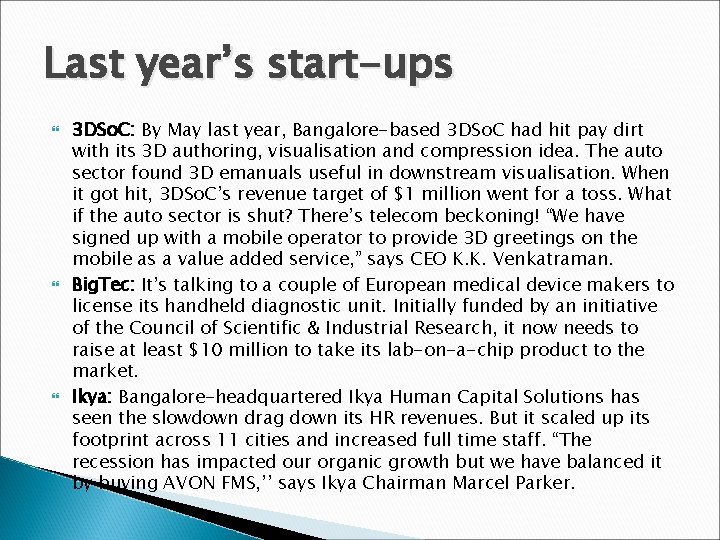 Last year’s start-ups 3 DSo. C: By May last year, Bangalore-based 3 DSo. C