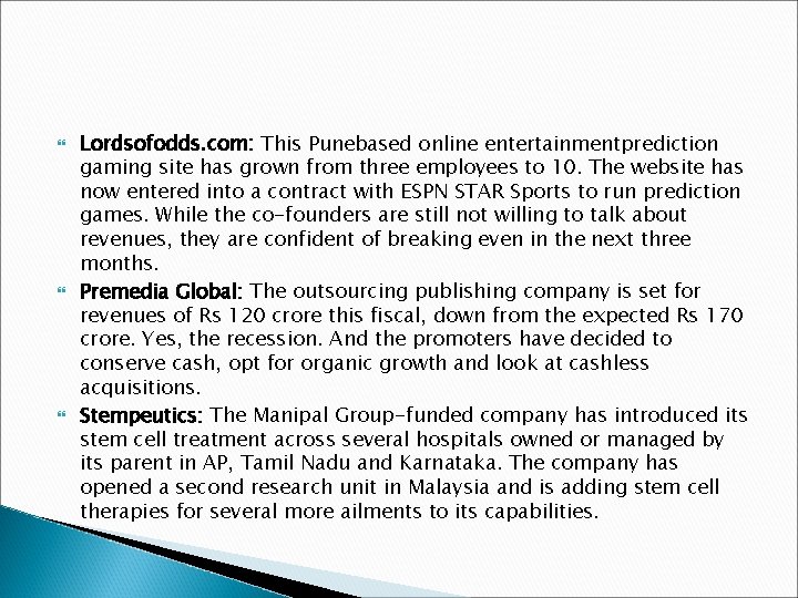  Lordsofodds. com: This Punebased online entertainmentprediction gaming site has grown from three employees