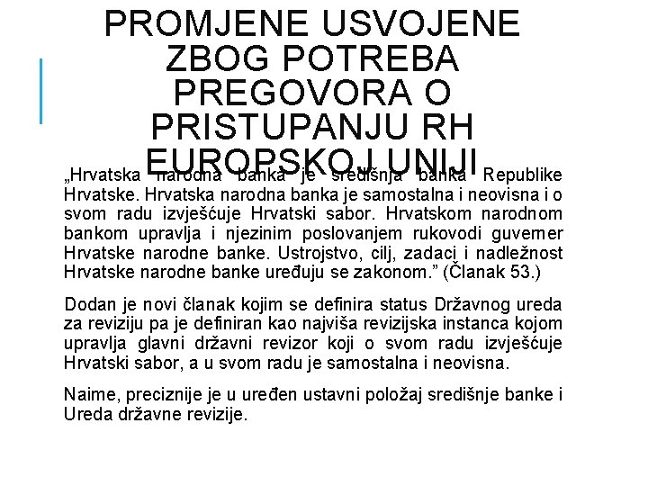 PROMJENE USVOJENE ZBOG POTREBA PREGOVORA O PRISTUPANJU RH UNIJI „Hrvatska EUROPSKOJ narodna banka je
