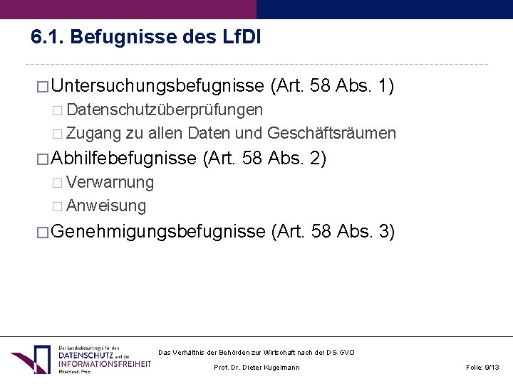 6. 1. Befugnisse des Lf. DI � Untersuchungsbefugnisse (Art. 58 Abs. 1) � Datenschutzüberprüfungen