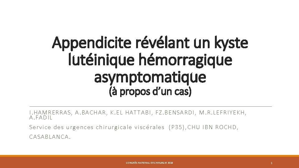 Appendicite révélant un kyste lutéinique hémorragique asymptomatique (à propos d’un cas) I. HAMRE RRAS