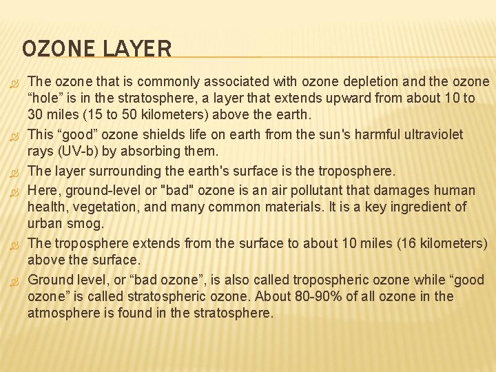 OZONE LAYER The ozone that is commonly associated with ozone depletion and the ozone