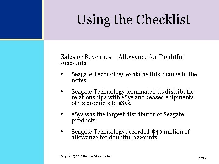 Using the Checklist Sales or Revenues – Allowance for Doubtful Accounts • Seagate Technology Using the Checklist Sales or Revenues – Allowance for Doubtful Accounts • Seagate Technology
