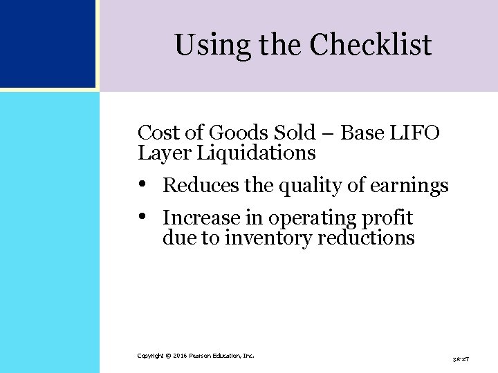 Using the Checklist Cost of Goods Sold – Base LIFO Layer Liquidations • Reduces Using the Checklist Cost of Goods Sold – Base LIFO Layer Liquidations • Reduces
