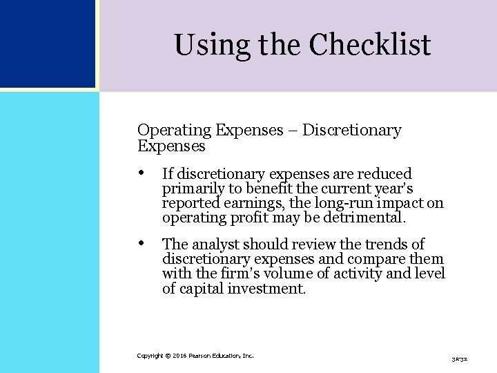 Using the Checklist Operating Expenses – Discretionary Expenses • If discretionary expenses are reduced Using the Checklist Operating Expenses – Discretionary Expenses • If discretionary expenses are reduced
