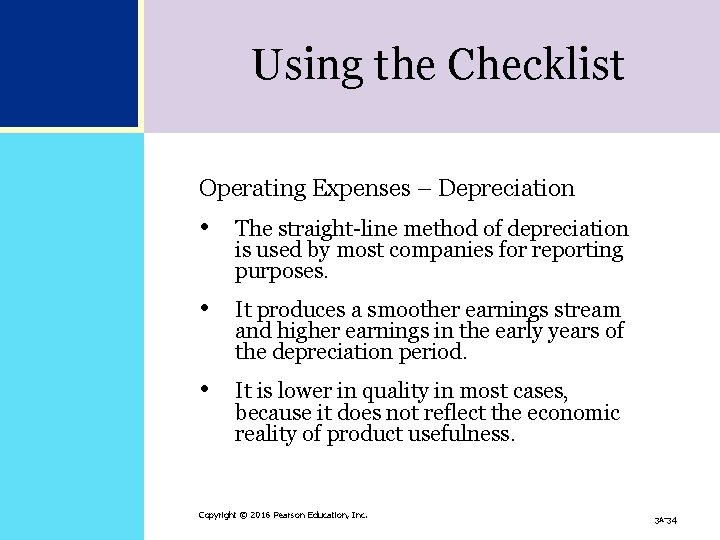 Using the Checklist Operating Expenses – Depreciation • The straight-line method of depreciation is Using the Checklist Operating Expenses – Depreciation • The straight-line method of depreciation is