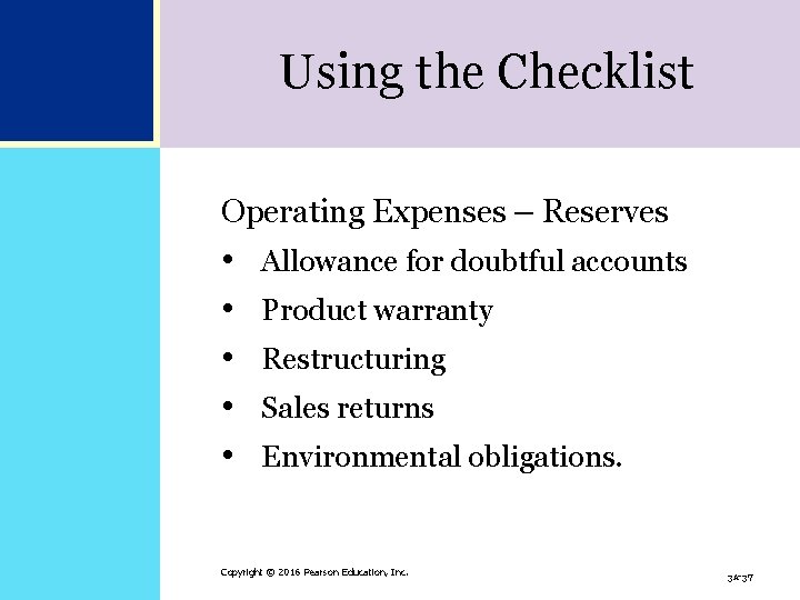 Using the Checklist Operating Expenses – Reserves • • • Allowance for doubtful accounts Using the Checklist Operating Expenses – Reserves • • • Allowance for doubtful accounts