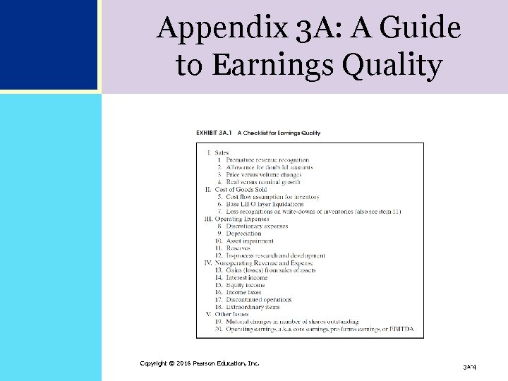 Appendix 3 A: A Guide to Earnings Quality Copyright © 2016 Pearson Education, Inc. Appendix 3 A: A Guide to Earnings Quality Copyright © 2016 Pearson Education, Inc.