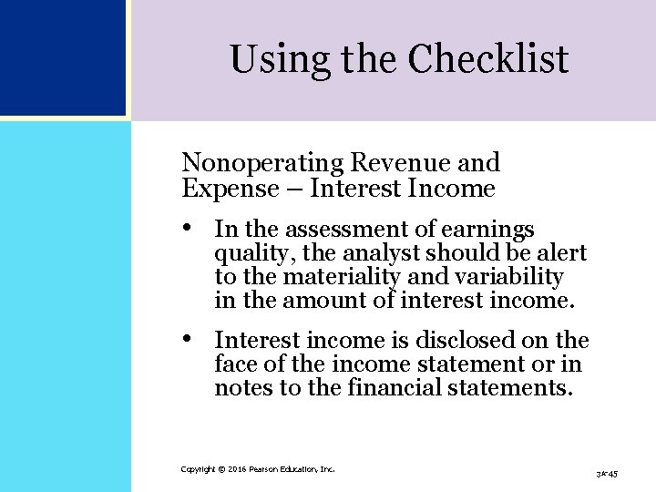 Using the Checklist Nonoperating Revenue and Expense – Interest Income • In the assessment Using the Checklist Nonoperating Revenue and Expense – Interest Income • In the assessment