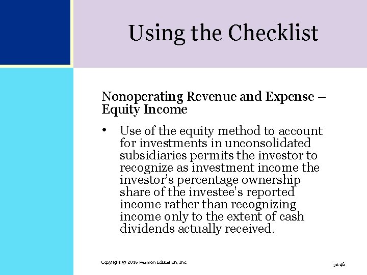 Using the Checklist Nonoperating Revenue and Expense – Equity Income • Use of the Using the Checklist Nonoperating Revenue and Expense – Equity Income • Use of the