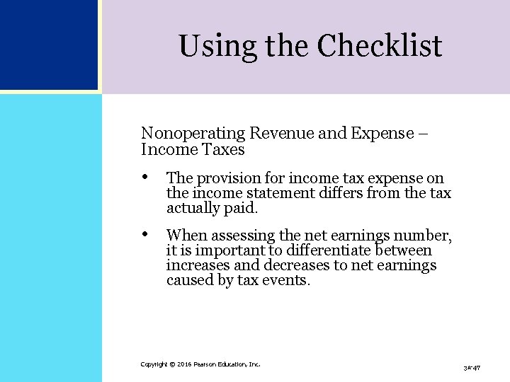 Using the Checklist Nonoperating Revenue and Expense – Income Taxes • The provision for Using the Checklist Nonoperating Revenue and Expense – Income Taxes • The provision for