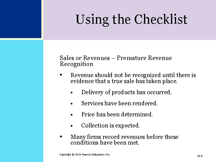 Using the Checklist Sales or Revenues – Premature Revenue Recognition • • Revenue should Using the Checklist Sales or Revenues – Premature Revenue Recognition • • Revenue should