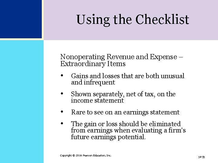 Using the Checklist Nonoperating Revenue and Expense – Extraordinary Items • Gains and losses Using the Checklist Nonoperating Revenue and Expense – Extraordinary Items • Gains and losses