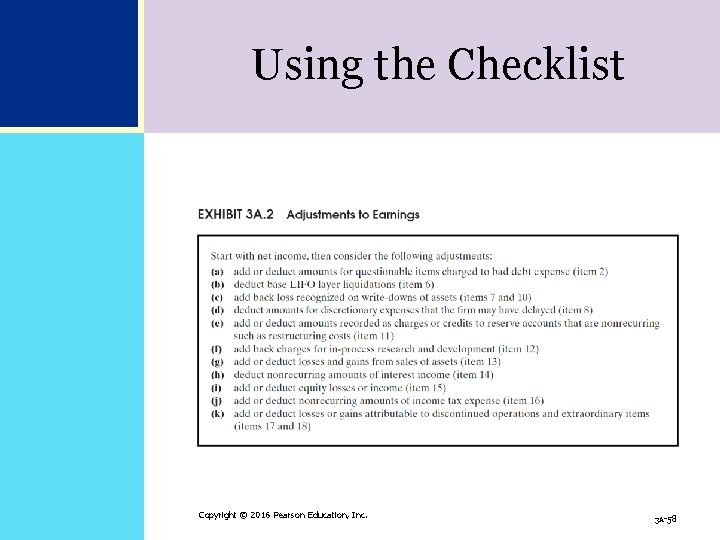Using the Checklist Copyright © 2016 Pearson Education, Inc. 3 A-58 Using the Checklist Copyright © 2016 Pearson Education, Inc. 3 A-58