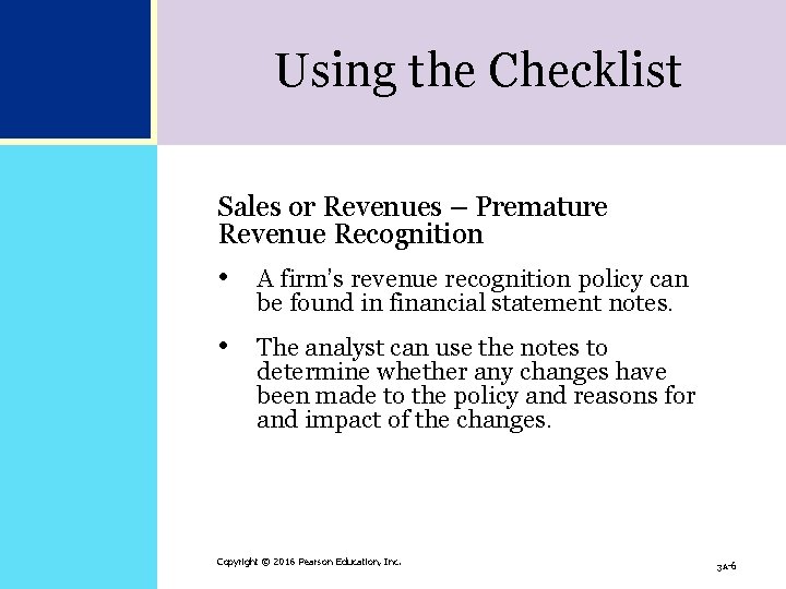 Using the Checklist Sales or Revenues – Premature Revenue Recognition • A firm’s revenue Using the Checklist Sales or Revenues – Premature Revenue Recognition • A firm’s revenue